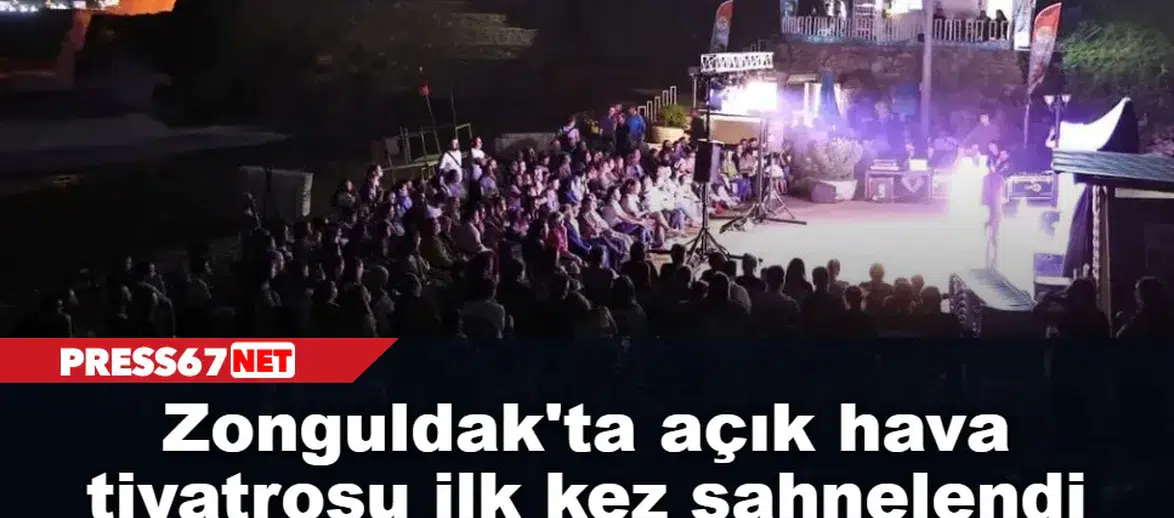 Zonguldak'ta açık hava tiyatrosu ilk kez sahnelendi