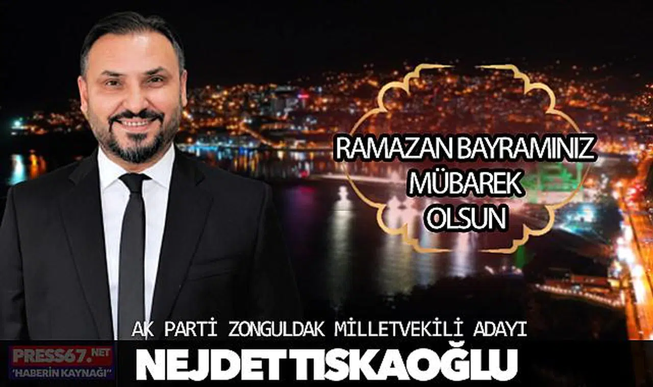 AK Parti Zonguldak Milletvekili Adayı Nejdet Tıskaoğlu Ramazan Bayramı'nı kutladı