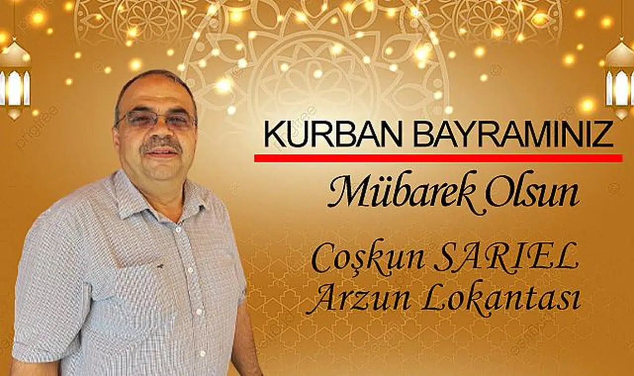Arzun Lokantası Sahibi Coşkun Sarıel Kurban Bayramı'nı kutladı