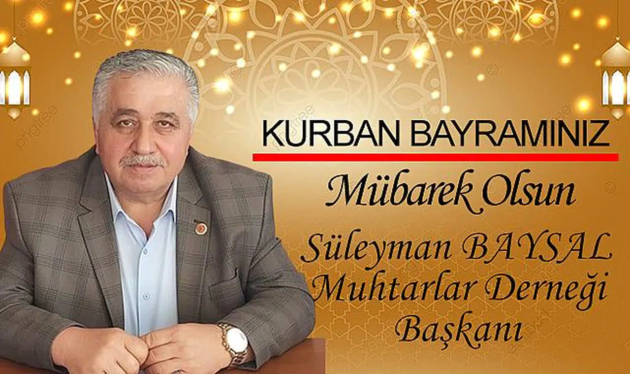 Muhtarlar Derneği Başkanı Süleyman Baysal Kurban Bayramı'nı kutladı