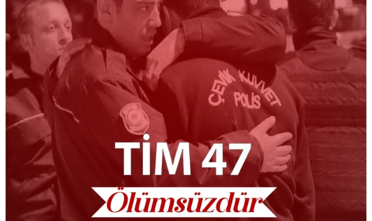 Tim 47 ölümsüzdür!
