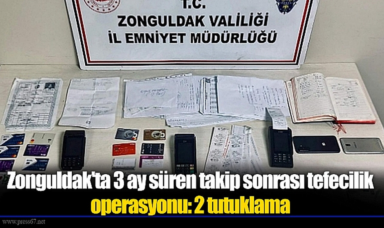 Zonguldak'ta 3 ay süren takip sonrası tefecilik operasyonu: 2 tutuklama