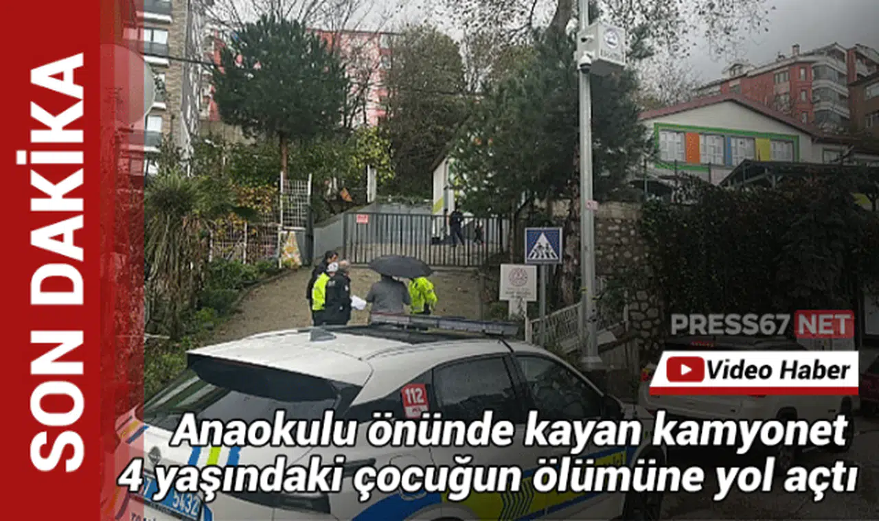 Anaokulu önünde kayan kamyonet 4 yaşındaki çocuğun ölümüne yol açtı