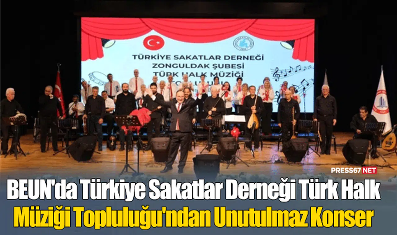 BEUN'da Türkiye Sakatlar Derneği Türk Halk Müziği Topluluğu'ndan Unutulmaz Konser