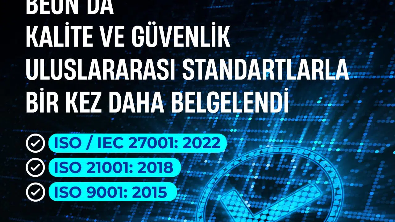 BEUN’da Kalite ve Güvenlik, Uluslararası Standartlarla Bir Kez Daha Belgelendi