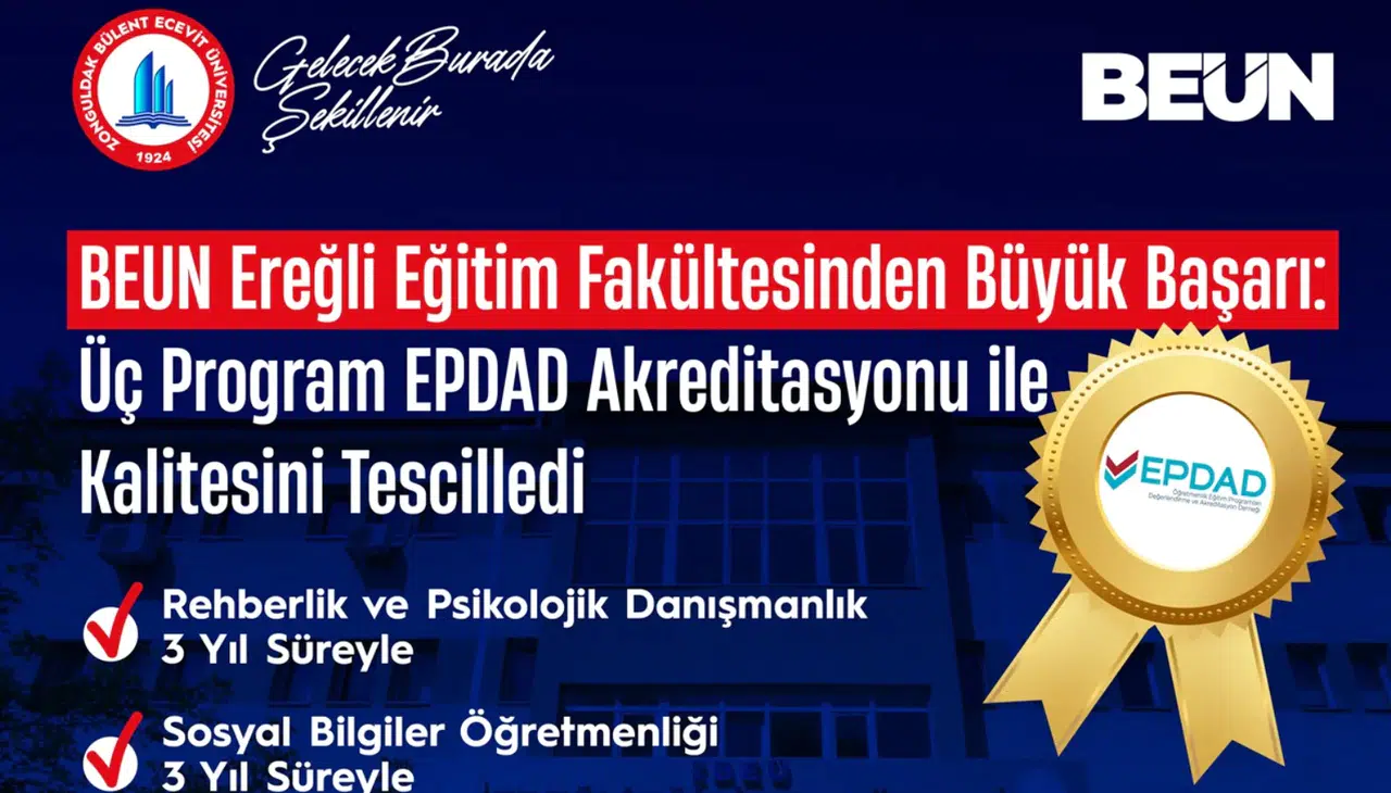 Beun Ereğli Eğitim Fakültesinden Büyük Başarı: Üç Program Epdad Akreditasyonu İle Kalitesini Tescilledi