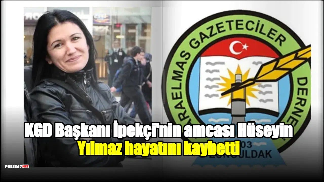 KGD Başkanı İpekçi'nin amcası Hüseyin Yılmaz hayatını kaybetti