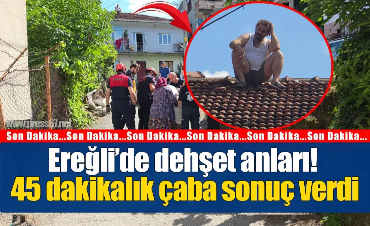 Ereğli’de çatıya çıkan B.D.’nin 45 dakikalık intihar girişimi kiremitli yaralanmayla sonuçlandı