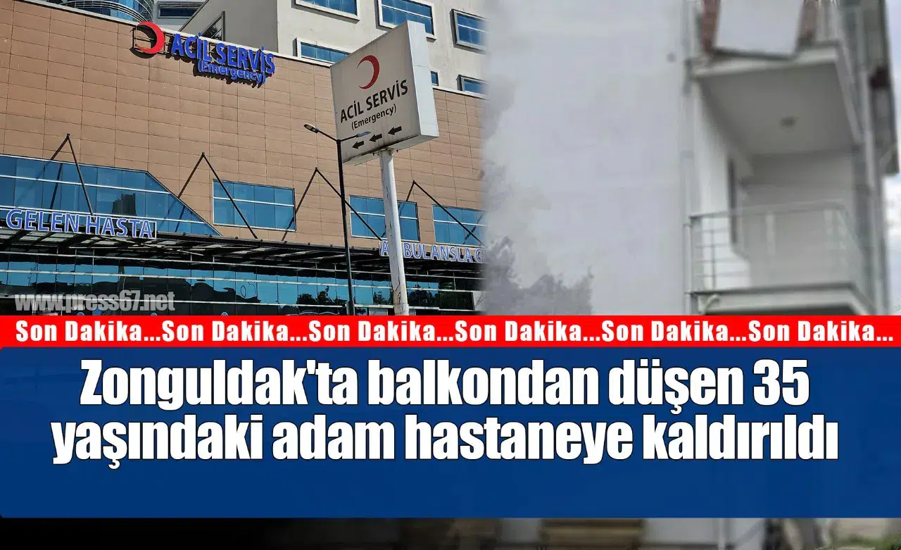 Zonguldak'ta balkondan düşen 35 yaşındaki adam hastaneye kaldırıldı