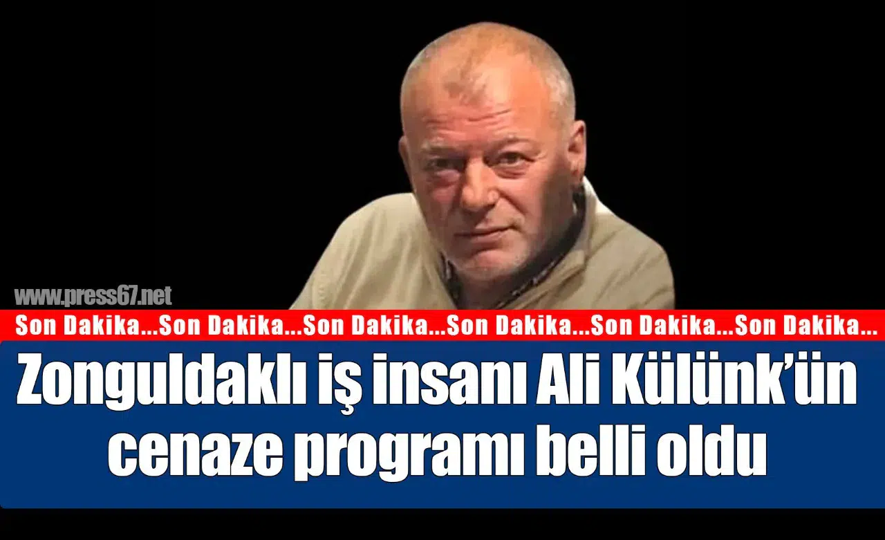 Zonguldaklı iş insanı Ali Külünk son yolculuğuna uğurlanıyor
