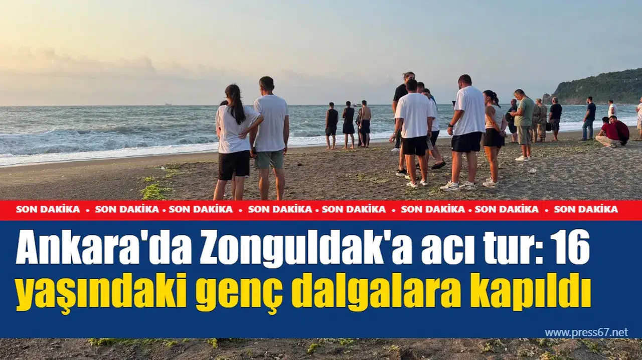 Ankara'da Zonguldak'a acı tur: 16 yaşındaki genç dalgalara kapıldı