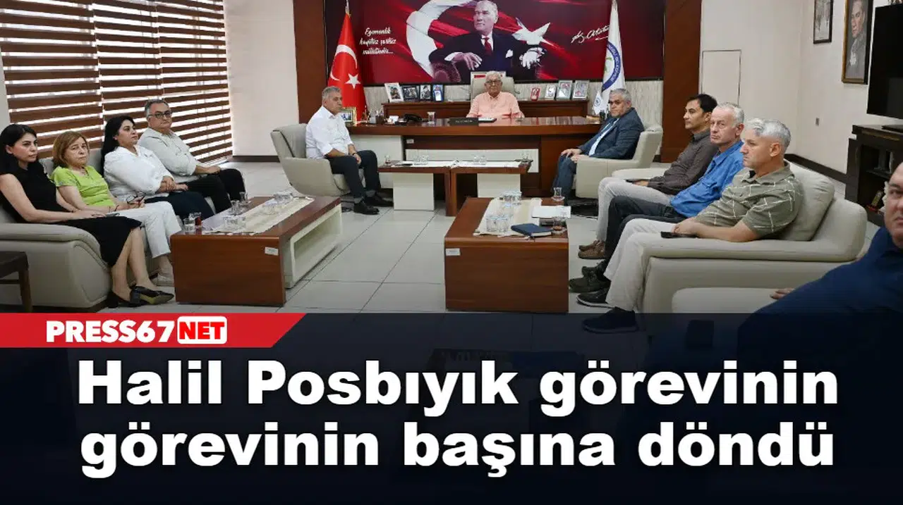 Halil Posbıyık görevinin görevinin başına döndü