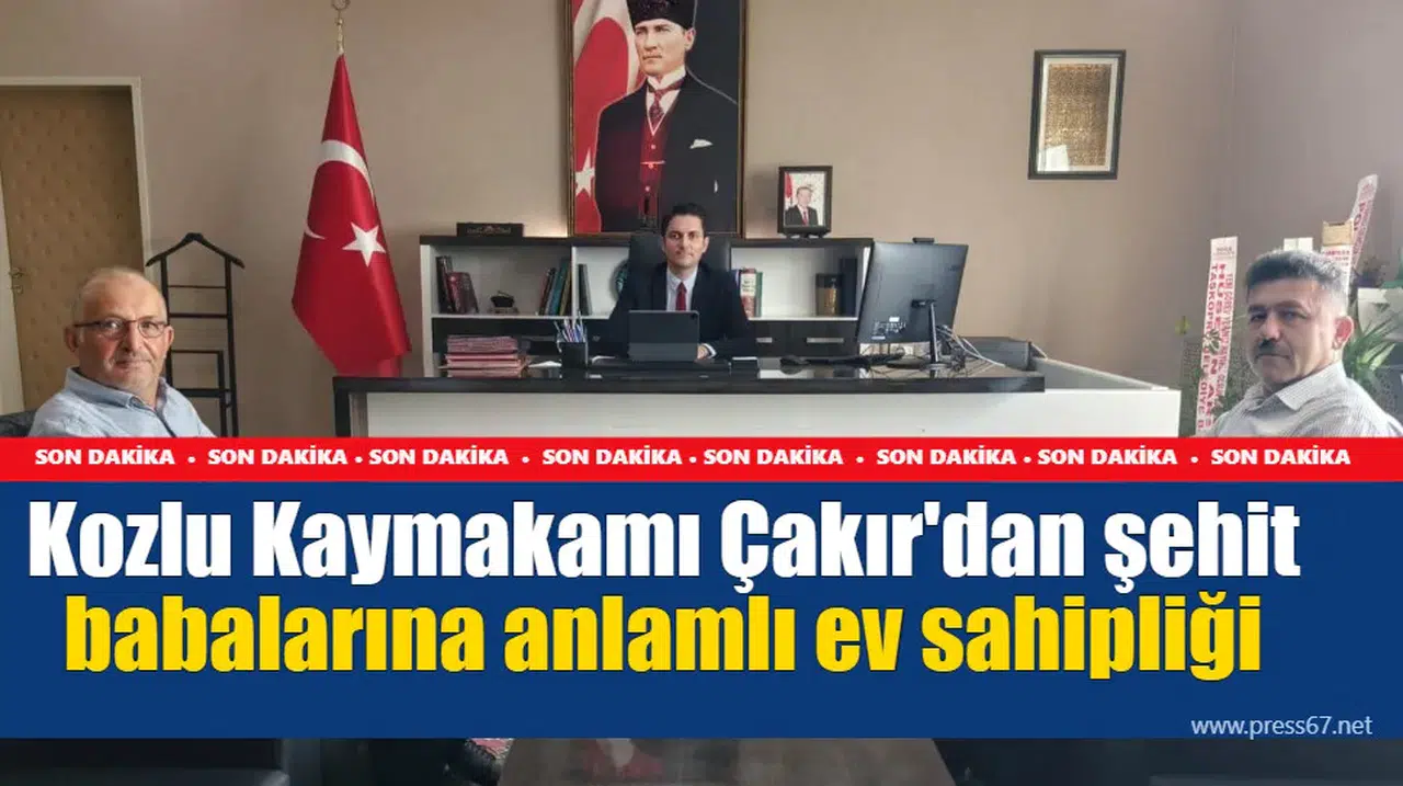 Kozlu Kaymakamı Çakır'dan şehit babalarına anlamlı ev sahipliği