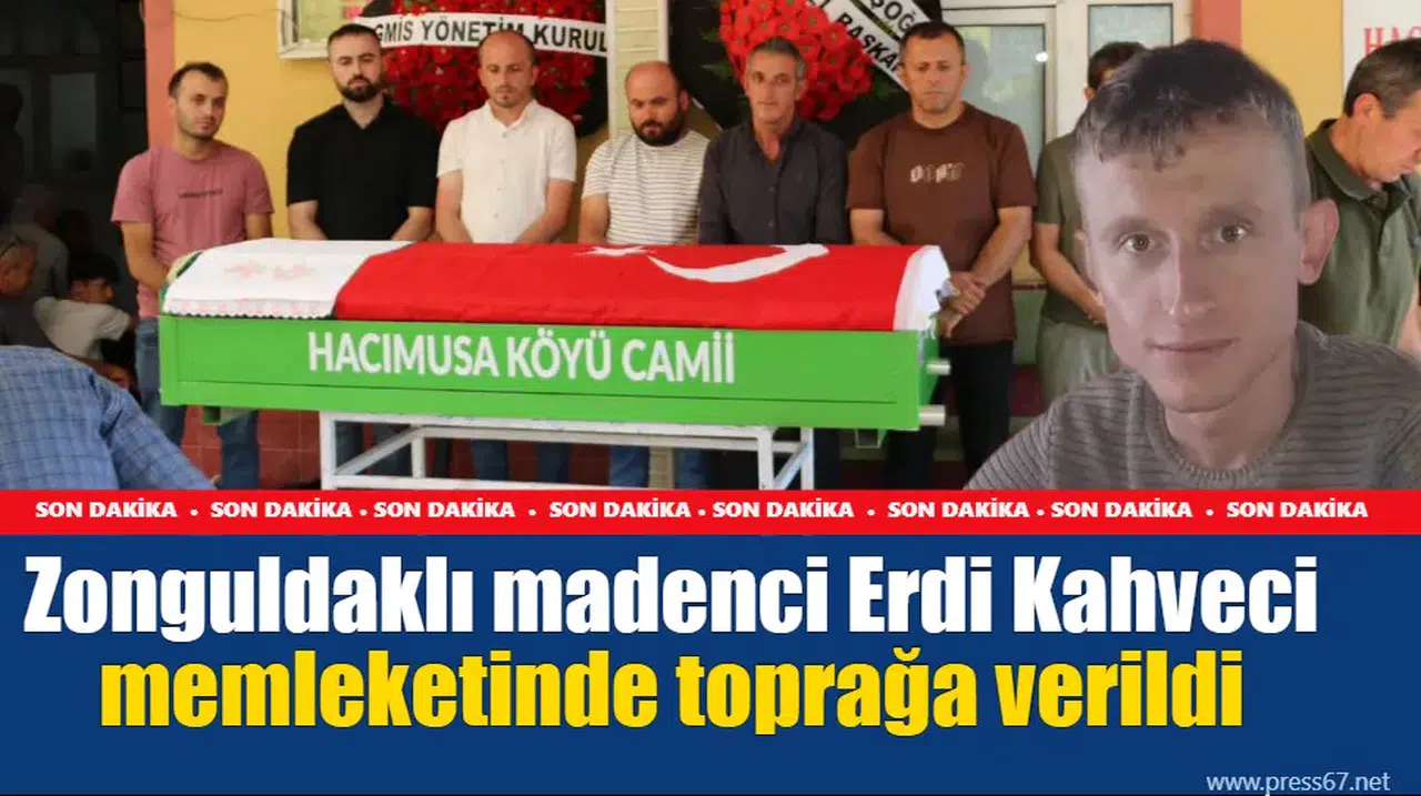 Zonguldaklı madenci Erdi Kahveci memleketinde toprağa verildi