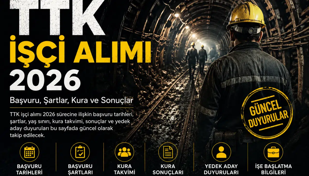 TTK İşçi Alımı 2026: Başvuru, Şartlar, Kura ve Sonuçlar