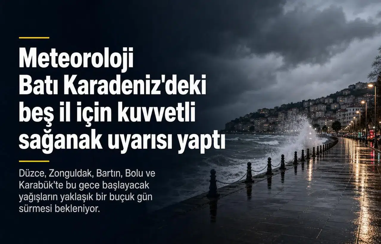 Meteoroloji Batı Karadeniz'deki beş il için kuvvetli sağanak uyarısı yaptı