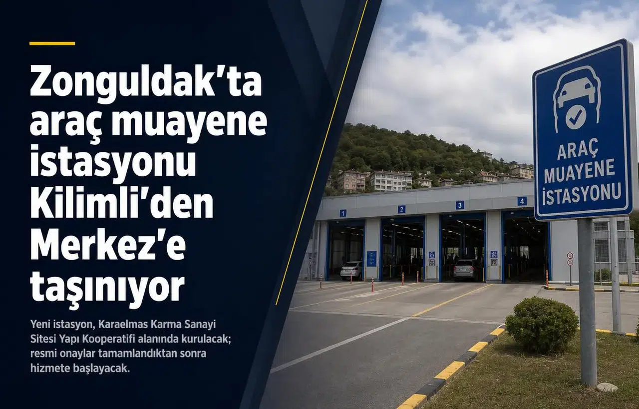 Zonguldak’ta araç muayene istasyonu Kilimli’den Merkez’e taşınıyor