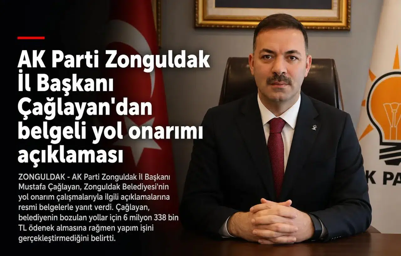 AK Parti Zonguldak İl Başkanı Çağlayan'dan belgeli yol onarımı açıklaması