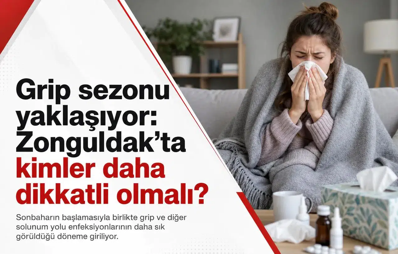 Grip sezonu yaklaşıyor: Zonguldak’ta kimler daha dikkatli olmalı?