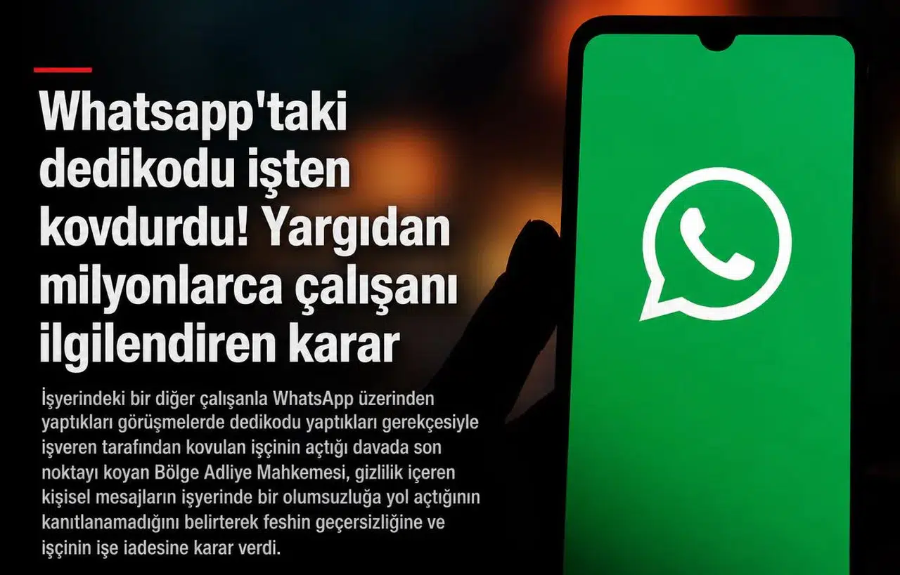 WhatsApp dedikodusu işten çıkarma gerekçesi olamaz: Yargıdan emsal karar