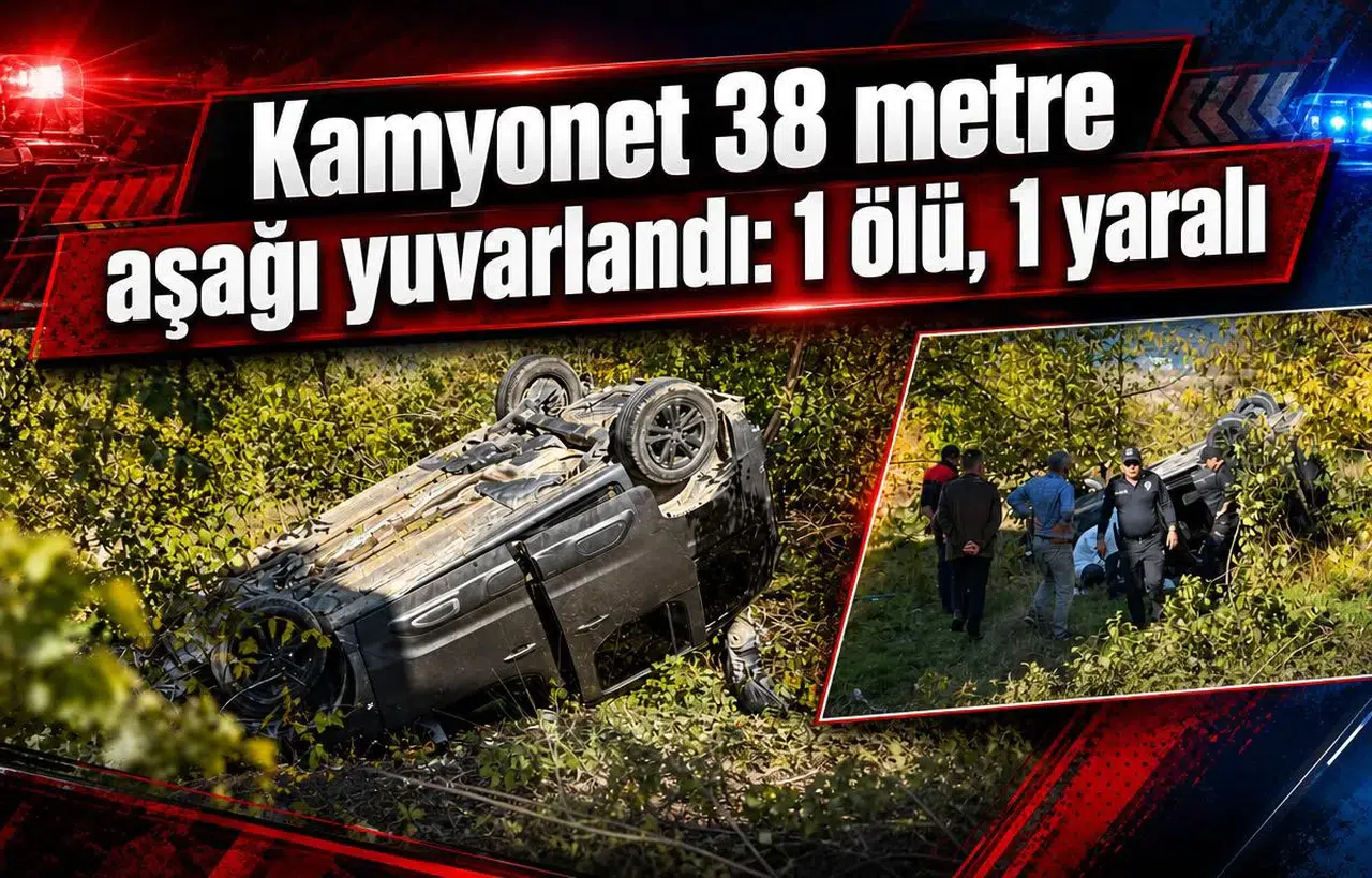 Karabük'te kamyonet 38 metre uçurumdan yuvarlandı: 1 ölü, 1 yaralı
