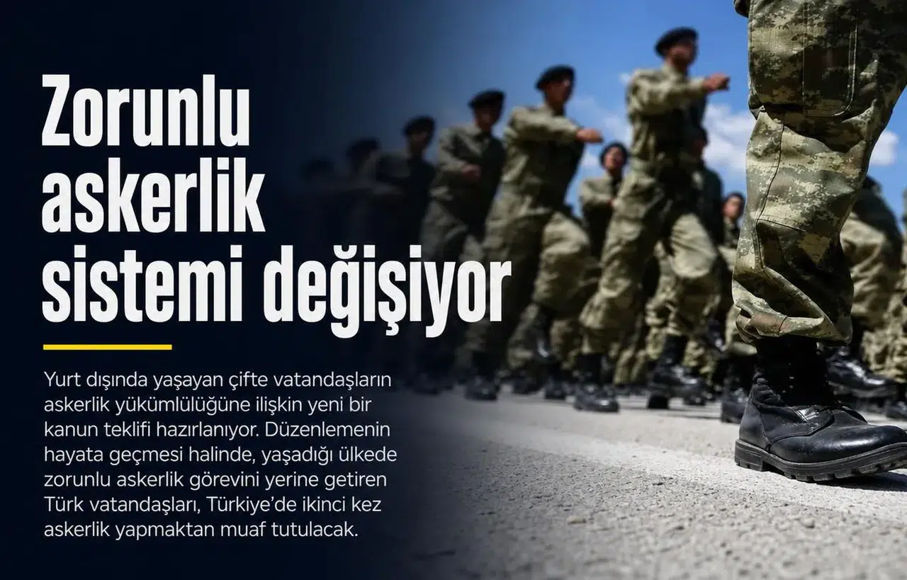 Yurt dışında askerlik yapan çifte vatandaşlar Türkiye'de muaf olacak