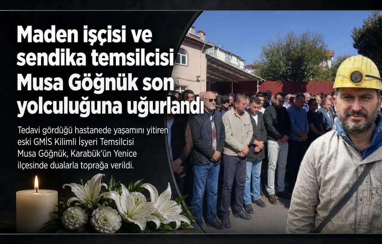 Maden işçisi ve sendika temsilcisi Musa Göğnük son yolculuğuna uğurlandı