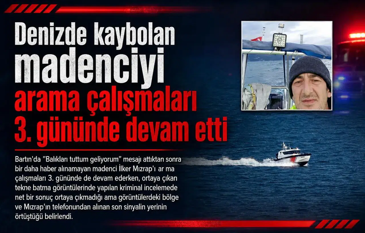 Bartın'da kayıp madenci İlker Mızrap için 3. gün: Sinyal ve batma görüntüsü örtüştü