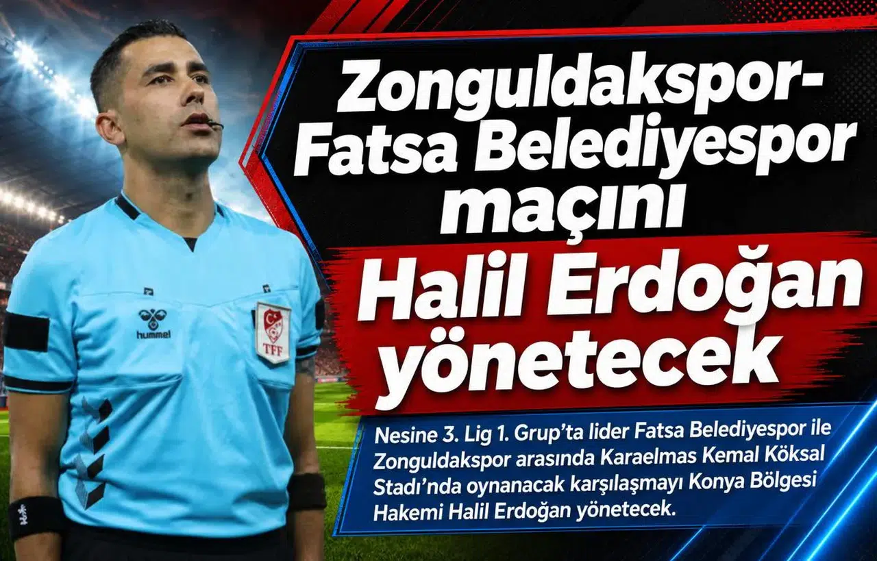 Zonguldakspor-Fatsa Belediyespor maçını Halil Erdoğan yönetecek