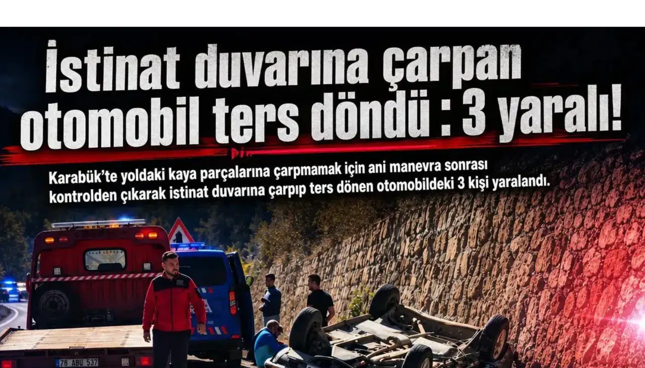 Karabük'te istinat duvarına çarpan otomobil ters döndü: 3 yaralı