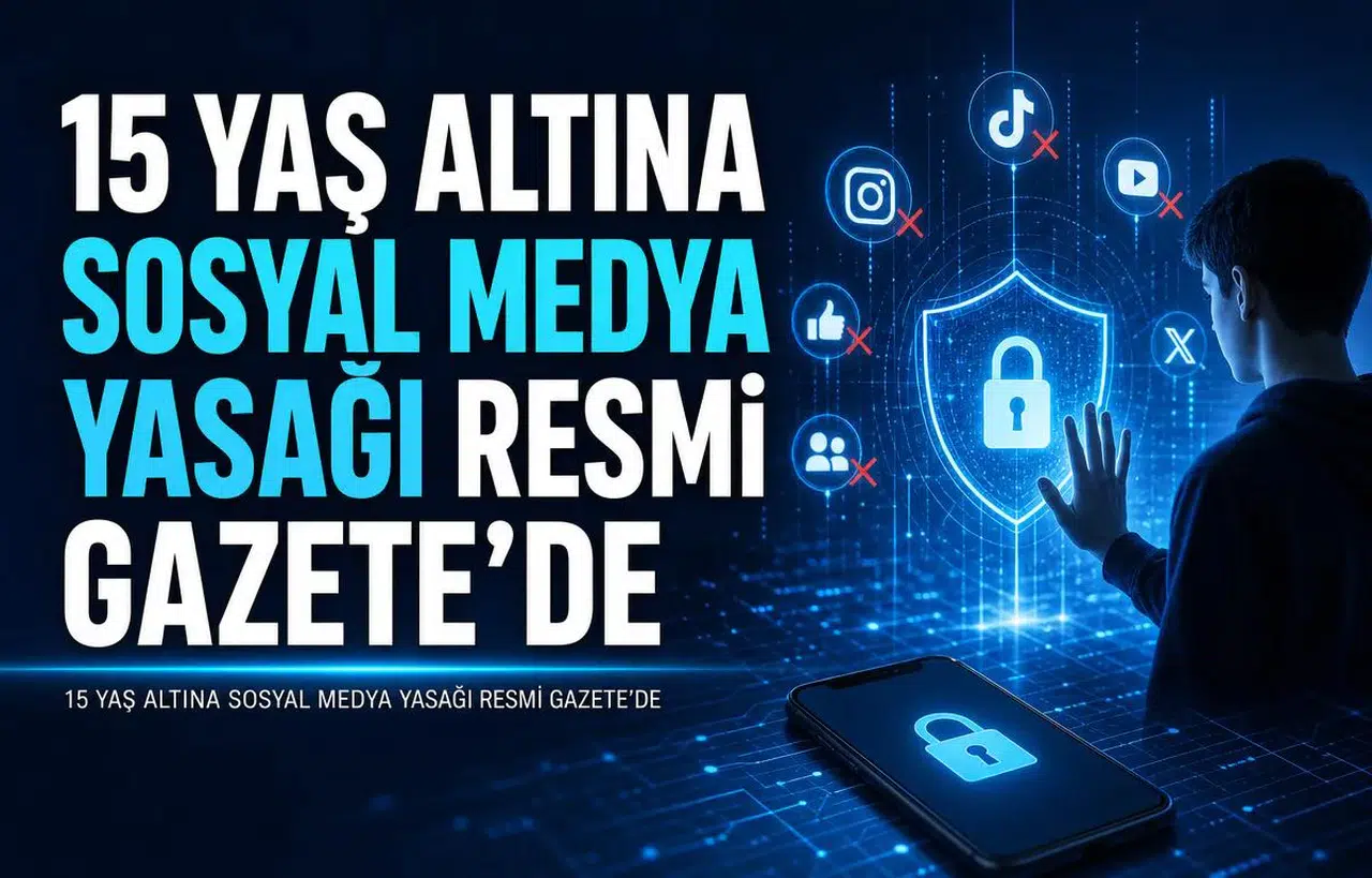 15 yaş altı sosyal medya yasağı Resmi Gazete'de yayımlandı
