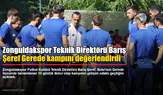 Zonguldakspor Teknik Direktörü Barış Şeref Gerede kampını değerlendirdi