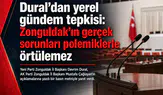 Dural’dan yerel gündem tepkisi: Zonguldak’ın gerçek sorunları polemiklerle örtülemez