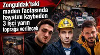 Zonguldak'taki maden faciasında hayatını kaybeden 3 işçi yarın toprağa verilecek