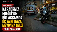 Karadeniz Ereğli'de bir akşamda üç ayrı kaza meydana geldi, 7 kişi yaralandı