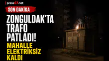 Zonguldak'ta trafo patlaması mahalleyi elektriksiz bıraktı