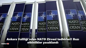 Ankara Valiliği’nden NATO Zirvesi tedbirleri! Bazı etkinlikler yasaklandı