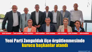 Yeni Parti Zonguldak ilçe örgütlenmesinde kurucu başkanlar atandı