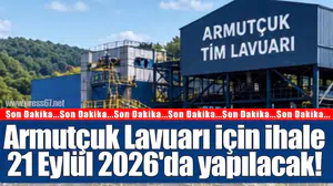 Armutçuk Lavuarı için 21 Eylül 2026'da ihale: 300 günde tamamlanacak modernizasyon neleri değiştirecek?