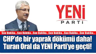 CHP'den bir ayrılık daha: Turhan Oral siyasi rotasını YENİ Parti'ye çevirdi