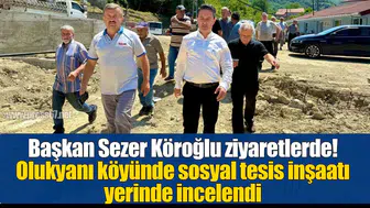 Olukyanı köyünde sosyal tesis inşaatı yerinde incelendi