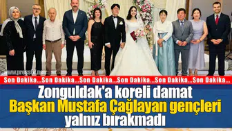 Zonguldak'a koreli damat