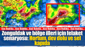 Zonguldak ve bölge illeri için felaket senaryosu: Hortum, dev dolu ve sel kapıda