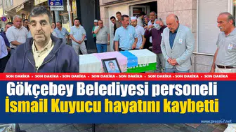 Gökçebey Belediyesi personeli İsmail Kuyucu hayatını kaybetti