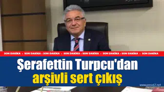 Şerafettin Turpcu'dan CHP yönetimine arşivli sert çıkış