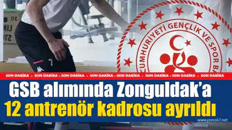 GSB alımında Zonguldak’a 12 antrenör kadrosu ayrıldı