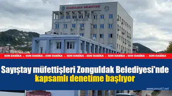Sayıştay müfettişleri Zonguldak Belediyesi'nde kapsamlı denetime başlıyor
