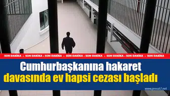 Cumhurbaşkanına hakaret davasında ev hapsi cezası başladı
