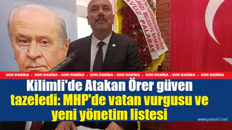 Kilimli'de Atakan Örer güven tazeledi: MHP'de vatan vurgusu ve yeni yönetim listesi