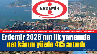 Erdemir 2026'nın ilk yarısında net kârını yüzde 415 artırdı